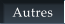 Autres